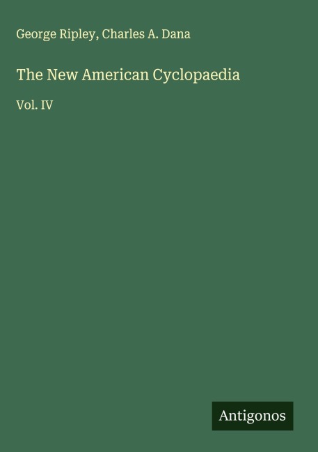 The New American Cyclopaedia: Vol. IV