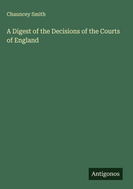 A Digest of the Decisions of the Courts of England