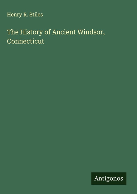 The History of Ancient Windsor, Connecticut