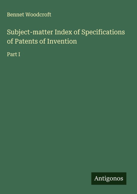 Subject-matter Index of Specifications of Patents of Invention: Part I