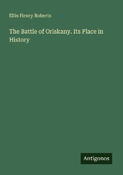 The Battle of Oriskany. Its Place in History