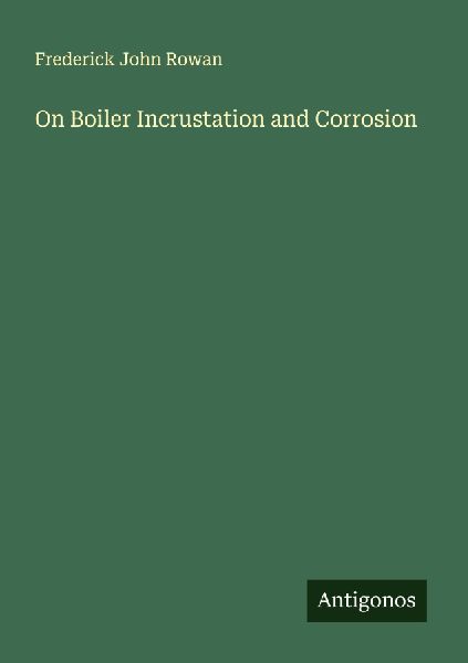 On Boiler Incrustation and Corrosion