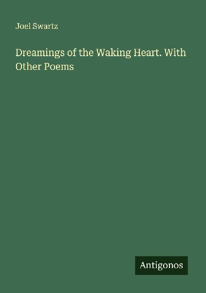 Dreamings of the Waking Heart. With Other Poems