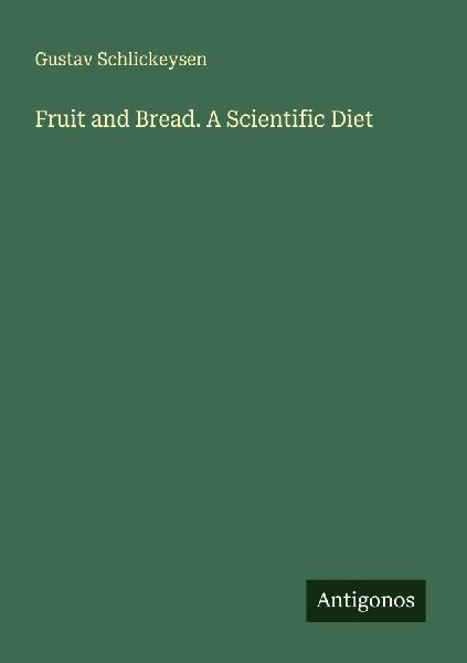 Fruit and Bread. A Scientific Diet