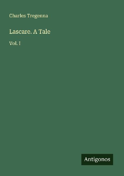 Lascare. A Tale: Vol. I