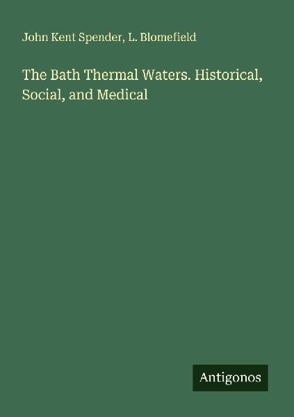 The Bath Thermal Waters. Historical, Social, and Medical