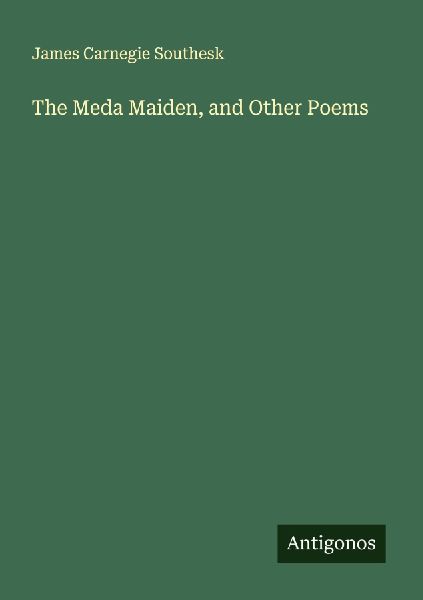 The Meda Maiden, and Other Poems