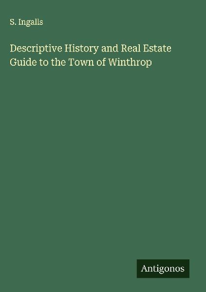 Descriptive History and Real Estate Guide to the Town of Winthrop