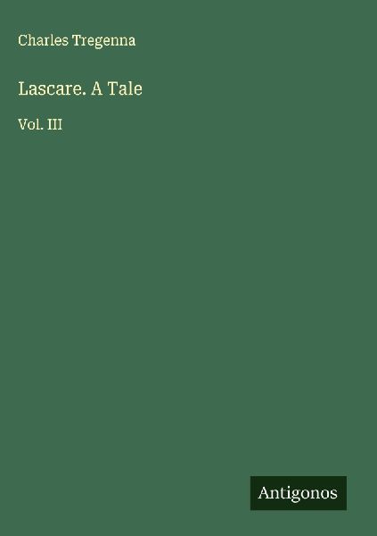 Lascare. A Tale: Vol. III