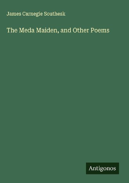 The Meda Maiden, and Other Poems