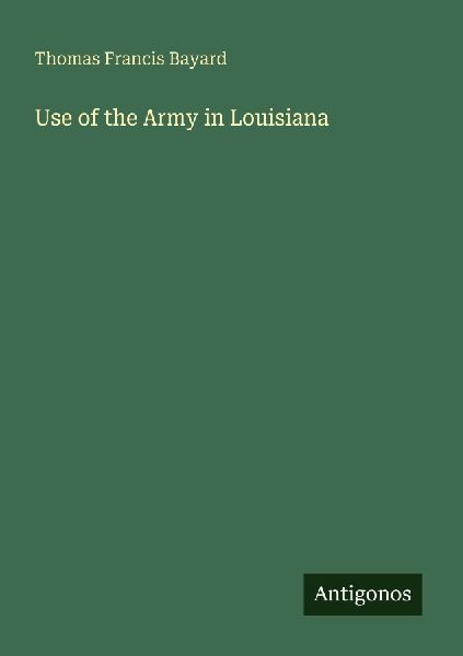 Use of the Army in Louisiana