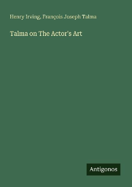 Talma on The Actors Art