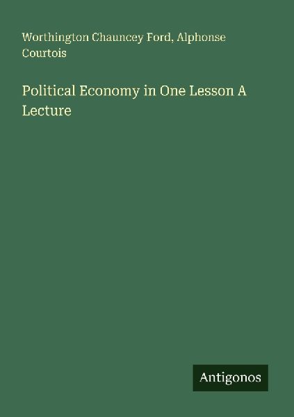 Political Economy in One Lesson A Lecture