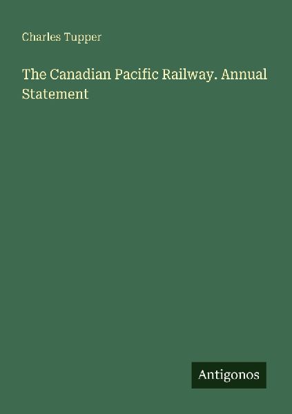The Canadian Pacific Railway. Annual Statement