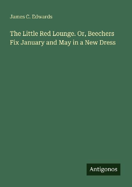 The Little Red Lounge. Or, Beechers Fix January and May in a New Dress
