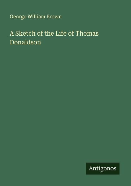 A Sketch of the Life of Thomas Donaldson