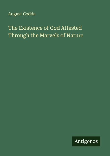 The Existence of God Attested Through the Marvels of Nature