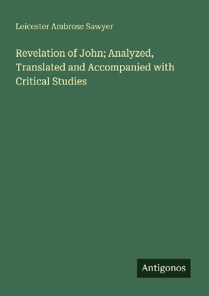 Revelation of John; Analyzed, Translated and Accompanied with Critical Studies