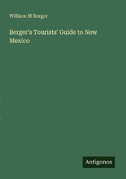 Bergers Tourists Guide to New Mexico