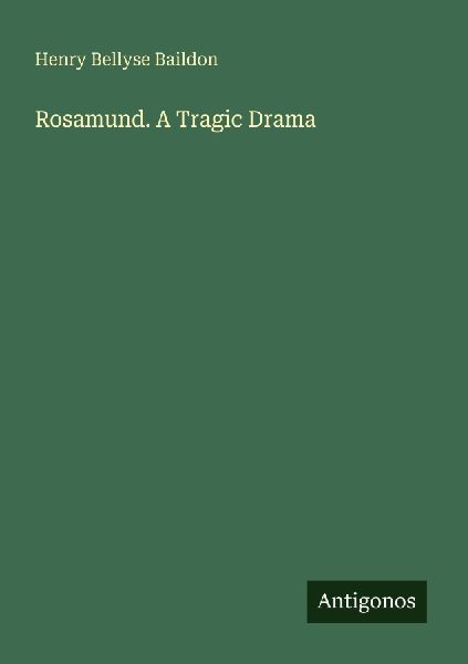 Rosamund. A Tragic Drama