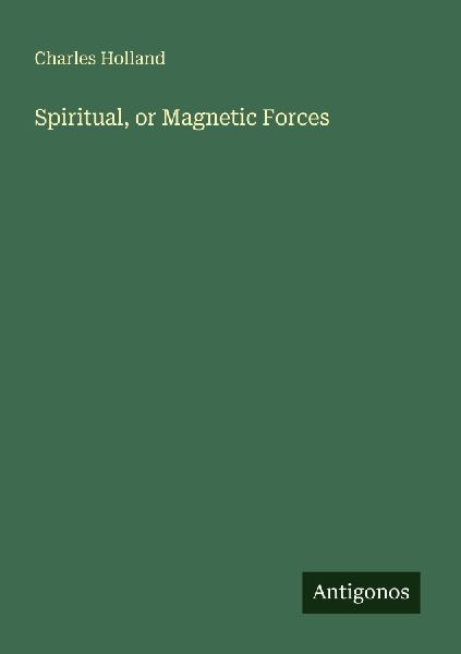 Spiritual, or Magnetic Forces