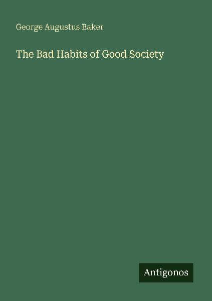 The Bad Habits of Good Society