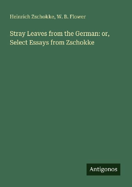 Stray Leaves from the German: or, Select Essays from Zschokke