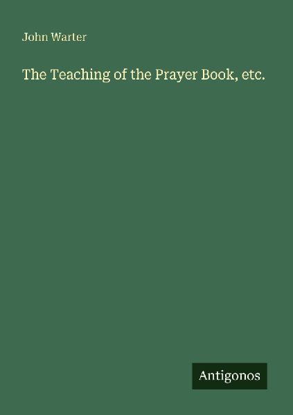 The Teaching of the Prayer Book, etc.