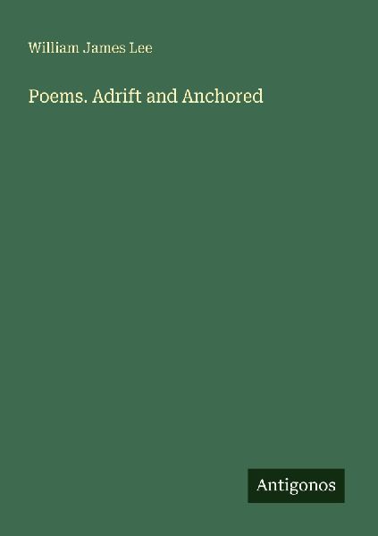 Poems. Adrift and Anchored