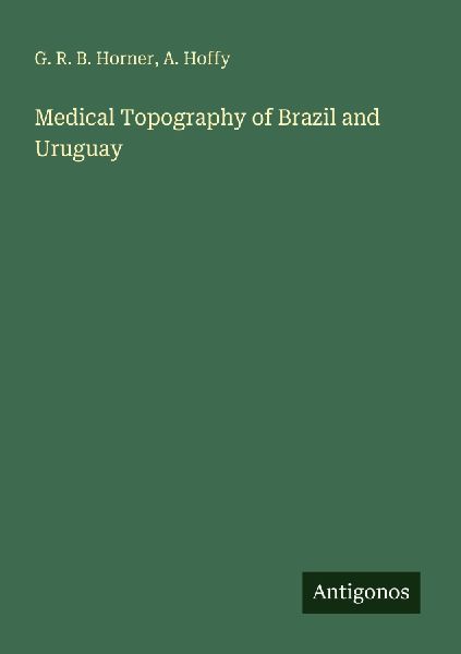 Medical Topography of Brazil and Uruguay