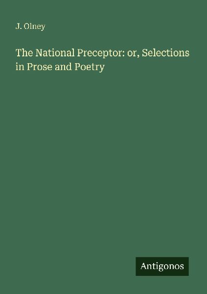 The National Preceptor: or, Selections in Prose and Poetry