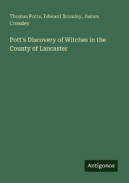 Potts Discovery of Witches in the County of Lancaster