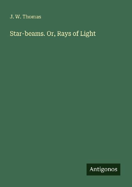 Star-beams. Or, Rays of Light