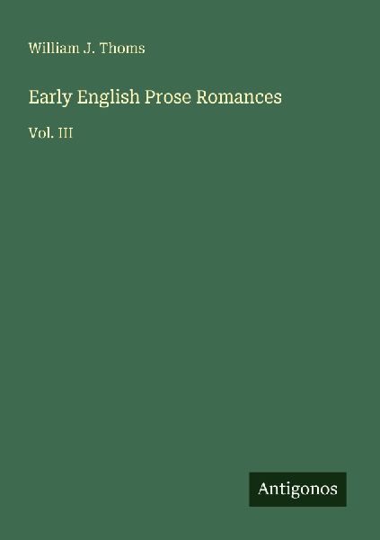 Early English Prose Romances: Vol. III