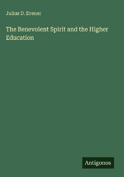 The Benevolent Spirit and the Higher Education
