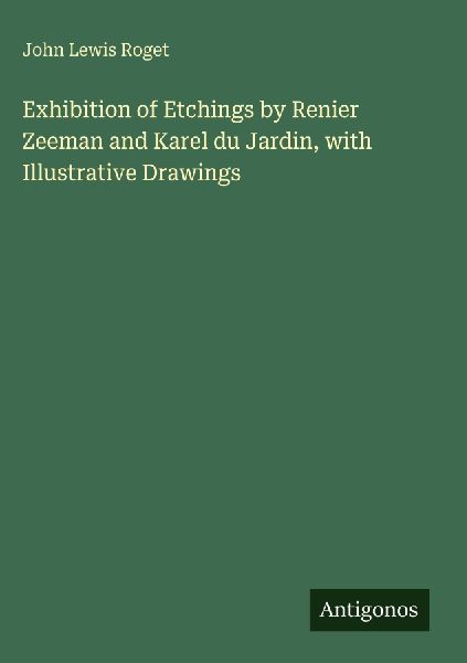 Exhibition of Etchings by Renier Zeeman and Karel du Jardin, with Illustrative Drawings