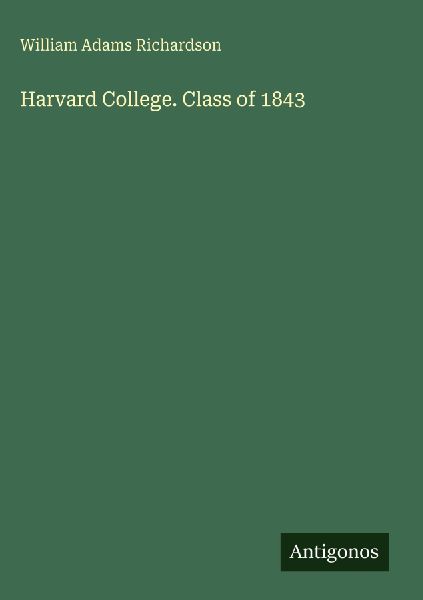 Harvard College. Class of 1843