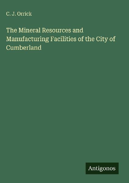 The Mineral Resources and Manufacturing Facilities of the City of Cumberland