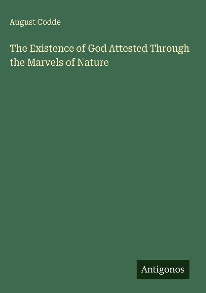 The Existence of God Attested Through the Marvels of Nature