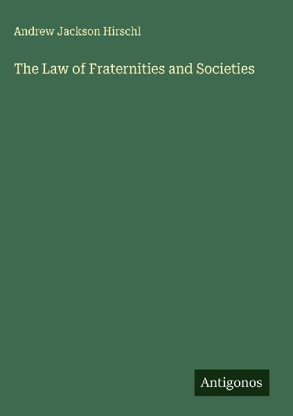 The Law of Fraternities and Societies