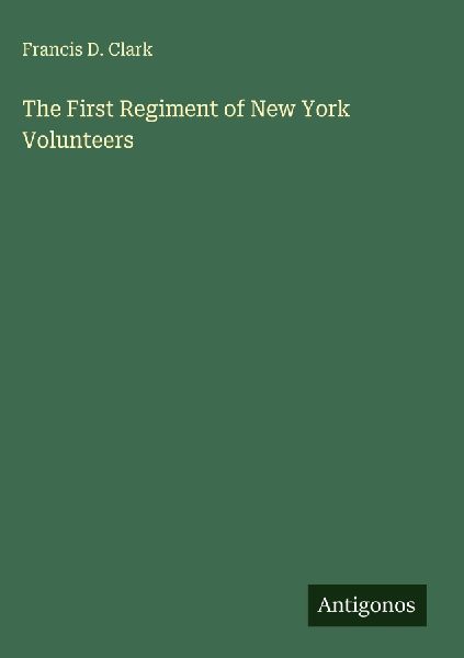 The First Regiment of New York Volunteers