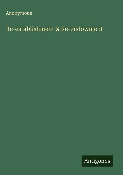 Re-establishment & Re-endowment