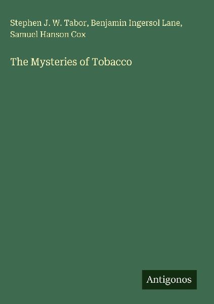 The Mysteries of Tobacco