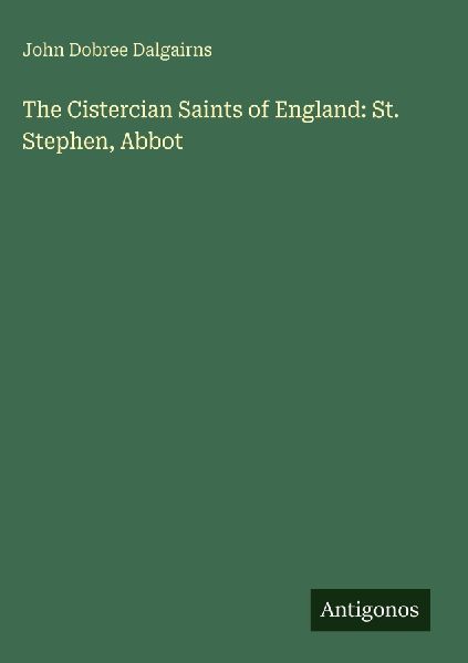 The Cistercian Saints of England: St. Stephen, Abbot