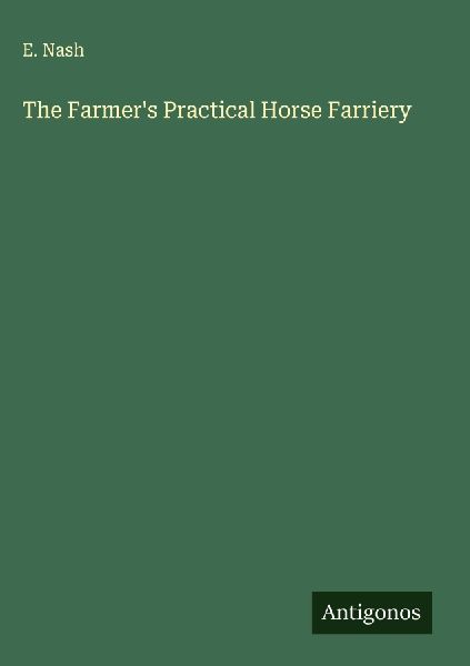 The Farmers Practical Horse Farriery