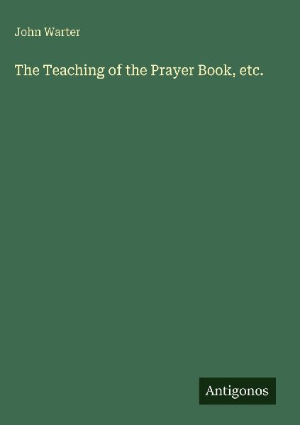 The Teaching of the Prayer Book, etc.