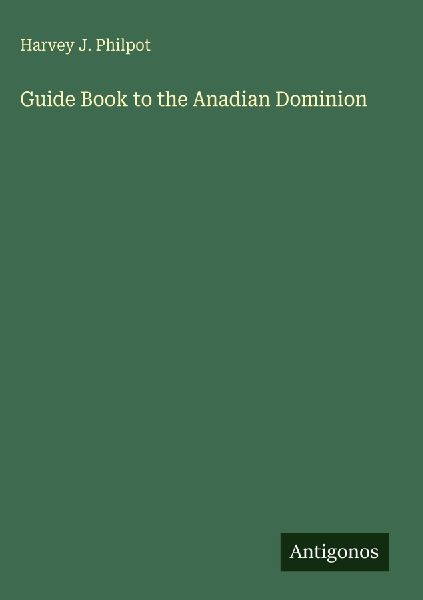 Guide Book to the Anadian Dominion