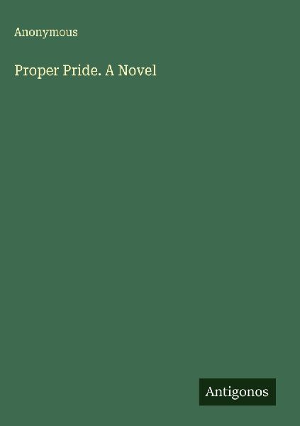 Proper Pride. A Novel