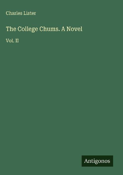The College Chums. A Novel: Vol. II