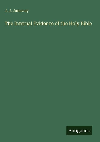 The Internal Evidence of the Holy Bible